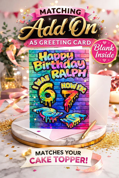 I Was 6 Now I’m 7 Cake Topper – Personalised Graffiti 7th Birthday Decoration