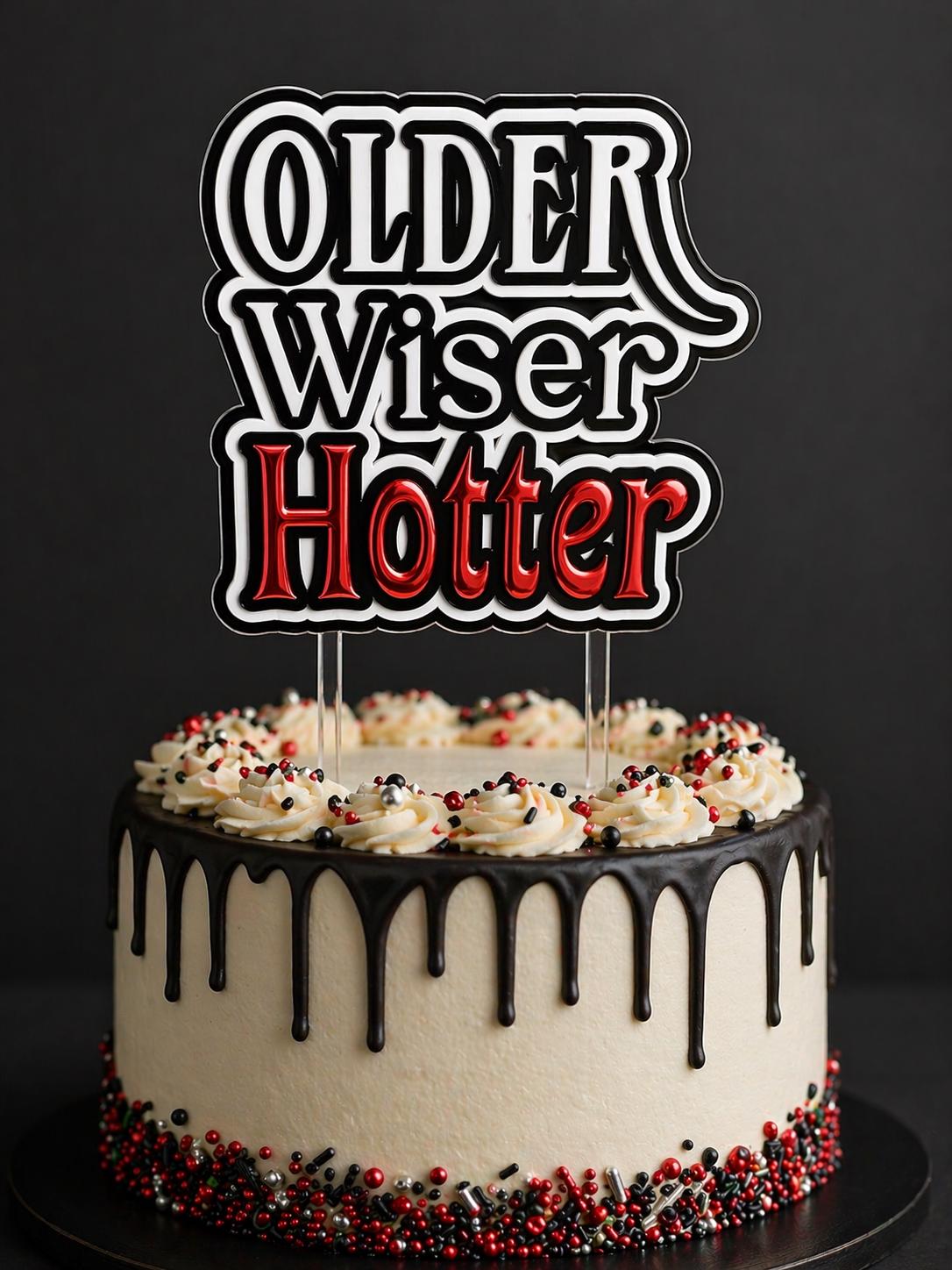 Older Wiser Hotter Cake Topper | Funny Adult Birthday Decoration (Red Cardstock)