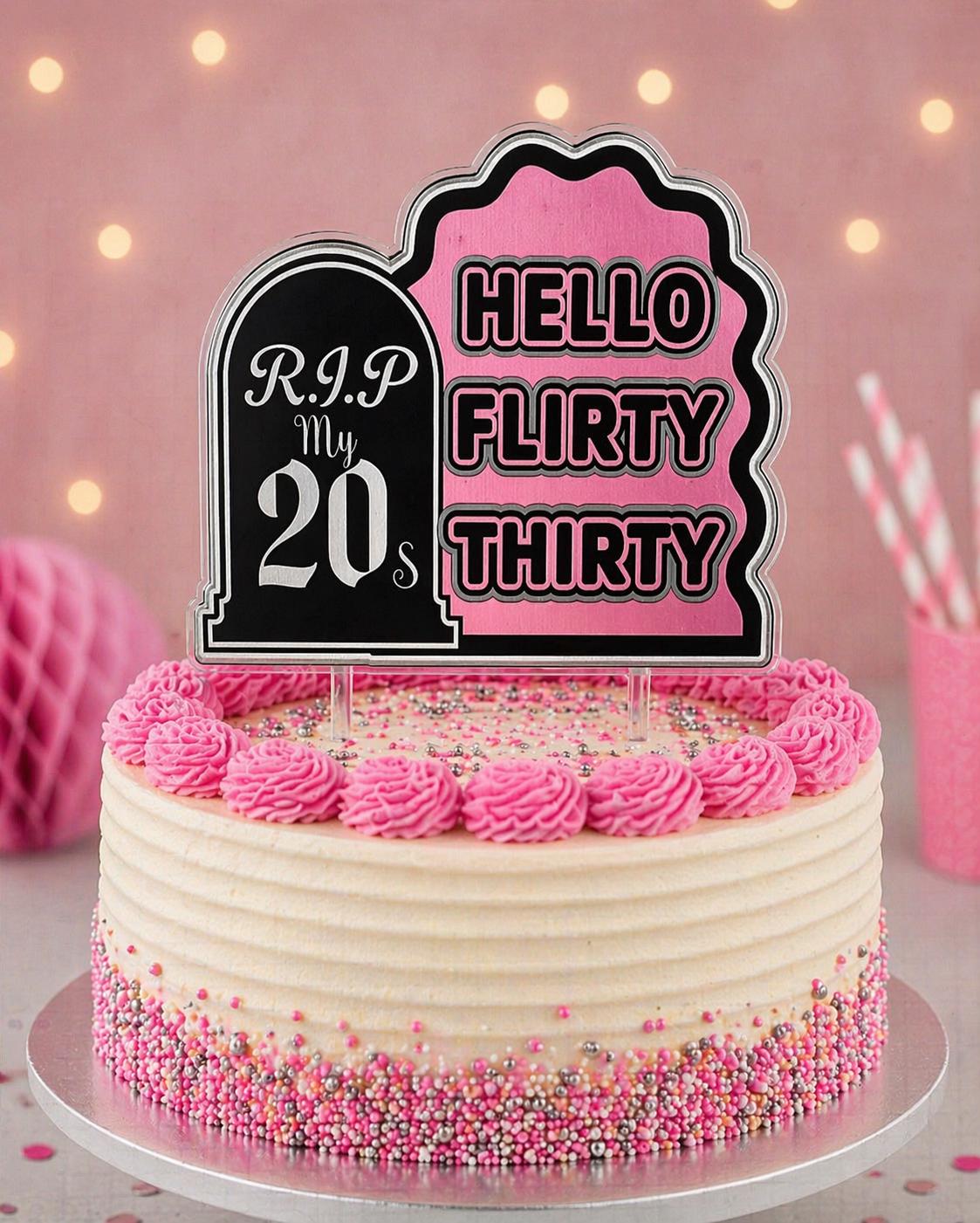 30th Birthday Cake Topper | Hello Flirty Thirty, RIP My 20s Party Decor
